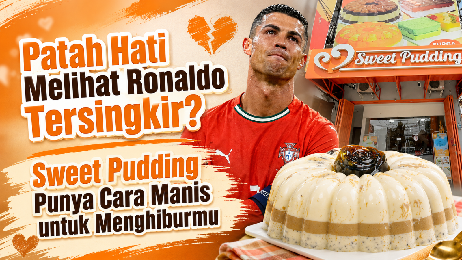 Patah Hati Melihat Ronaldo Tersingkir? Sweet Pudding Punya Cara Manis untuk Menghiburmu